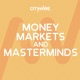 Money, Markets and Masterminds