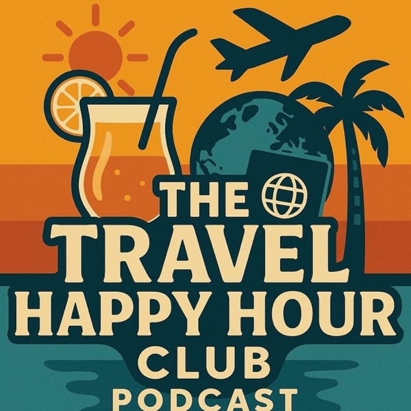 The Travel Happy Hour Club Podcast Cover Art