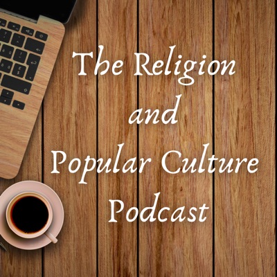 Religion and Popular Culture Podcast Religion and Popular Culture Podcast