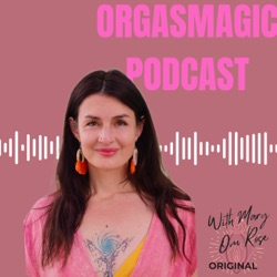 ORGASMAGIC Podcast