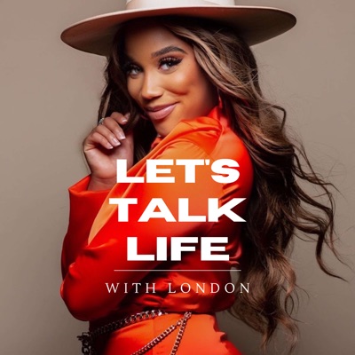 Let's Talk Life with London