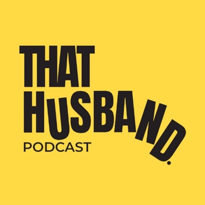 That Husband Podcast