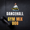 DJ LEVI CHIN - DANCEHALL GYM MIX 008 ( CLEAN )