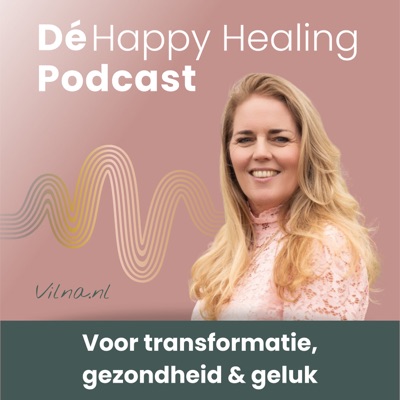 Dé podcast voor transformatie, gezondheid en geluk