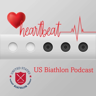 Heartbeat: US Biathlon Podcast Heartbeat: US Biathlon Podcast