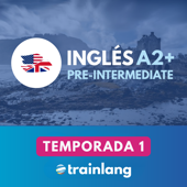 Aprende inglés con Trainlang | Nivel A2+ Pre-intermediate