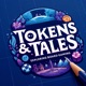 Tokens &amp; Tales