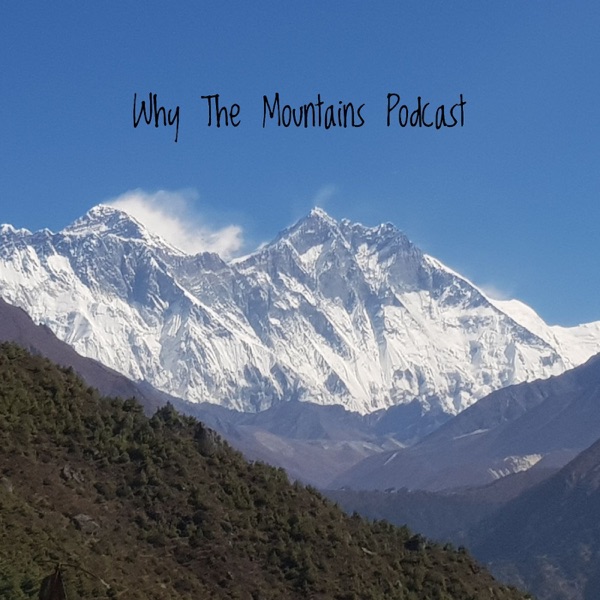 Why The Mountains Podcast