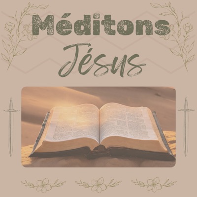 Méditons Jésus