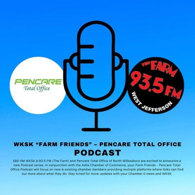 WKSK "Farm Friends" -- Pencare Total Office Podcast