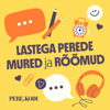 Lastega perede mured ja rõõmud - Delfi Meedia