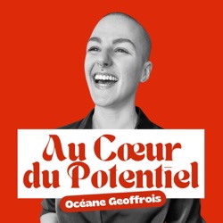 Au Cœur du Potentiel - Par Océane Geoffrois