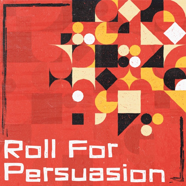 Roll for Persuasion - Conversations With Creators