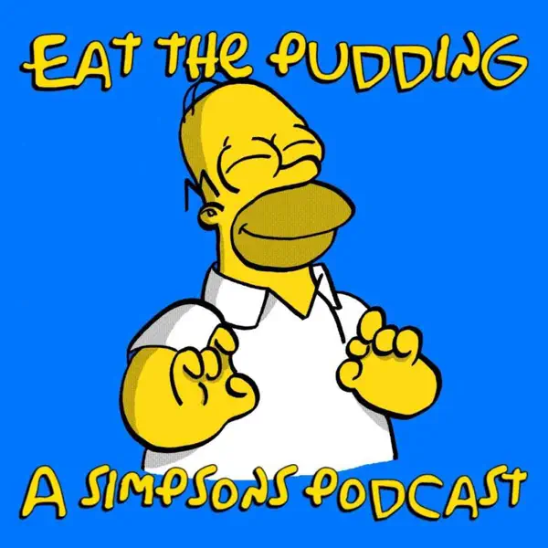 Eat The Pudding: A Simpsons Podcast