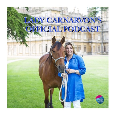 Lady Carnarvon's Official Podcast