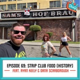 Strip Club Eats feat. Ryan Keely & Dana Scarborough [Episode 69 Special Part One]