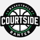 Courtside Banter
