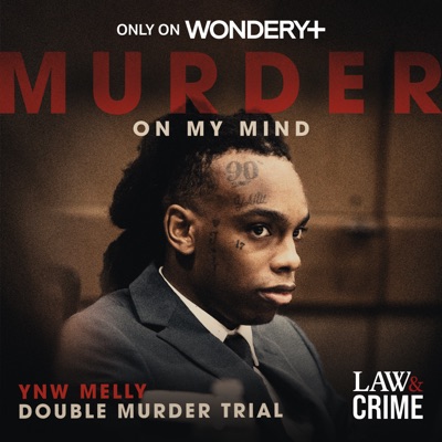 Murder On My Mind: YNW Melly Double Murder Trial:Law&Crime