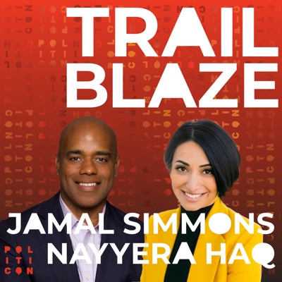 Trailblaze with Nayyera Haq & Jamal Simmons Trailblaze with Nayyera Haq & Jamal Simmons