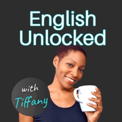 English Unlocked with Tiffany English Unlocked with Tiffany