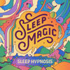 Sleep Magic - Sleep Hypnosis & Meditations - Sleepiest & Jessica Porter