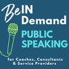Be In Demand: Public Speaking Tips for Coaches, Consultants, Entrepreneurs, and Service Based Providers - Laurie-Ann Murabito, Speaking Coach and Strategist