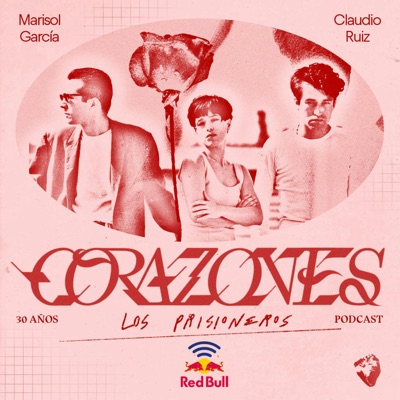 Corazones, el podcast Corazones, el podcast