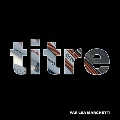 Titre par Léa Marchetti Titre par Léa Marchetti