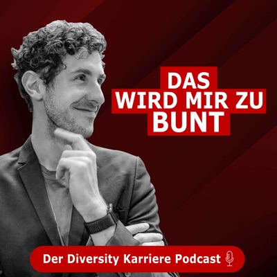 Das wird mir zu bunt: Der Diversity Karriere Podcast.