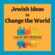 Jewish Ideas to Change the World
