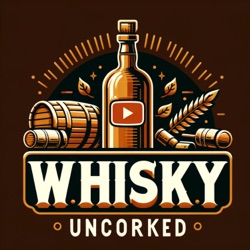 The Whisky Uncorked Podcast