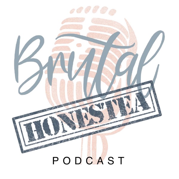 Brutal Honestea Podcast