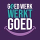 Goed Werk, Werkt Goed