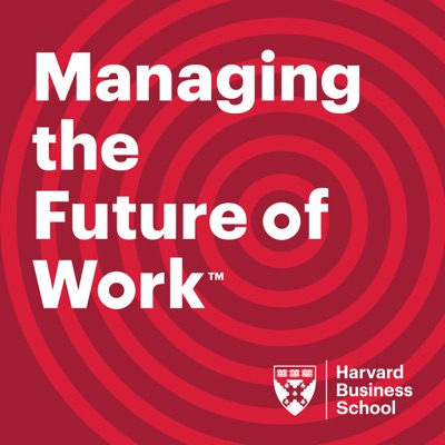 HBS Managing the Future of Work:Harvard Business School