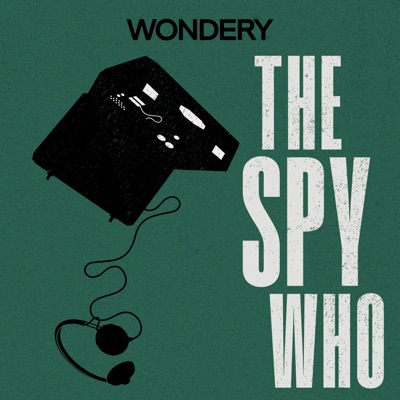 The Spy Who:Wondery