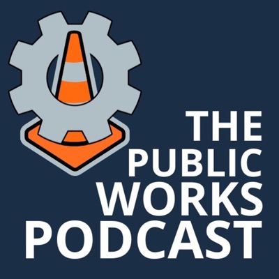 Public Works Podcast Public Works Podcast