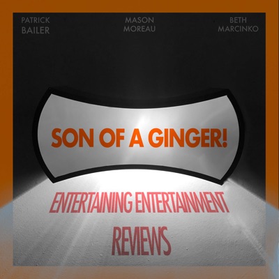 Son of a Ginger: Entertaining Entertainment Reviews