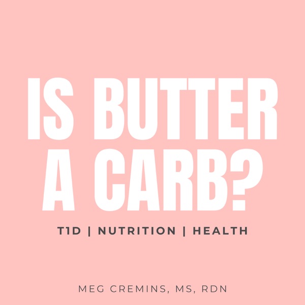 Is Butter a Carb? | T1D, Nutrition, &amp; Health Conversations