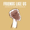Friends Like Us