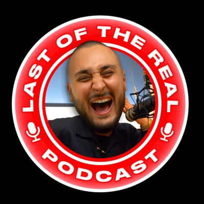 Last of the Real Podcast