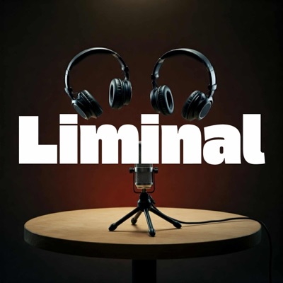 Liminal Podcast