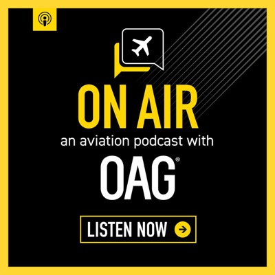 On Air: An Aviation Podcast with OAG