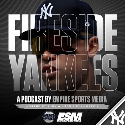 Fireside Yankees - A New York Yankees Podcast Fireside Yankees - A New York Yankees Podcast