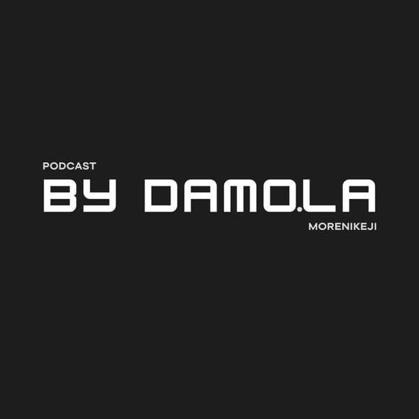 Podcast by Damola