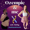 Ozempic and Me - Ashley O’Driscoll