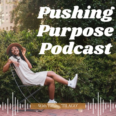 The Pushing Purpose Podcast