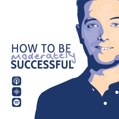 How To Be Moderately Successful.