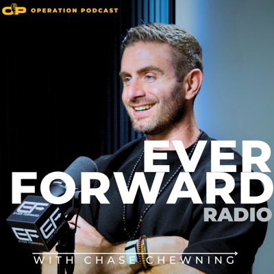 Ever Forward Radio with Chase Chewning Ever Forward Radio with Chase Chewning