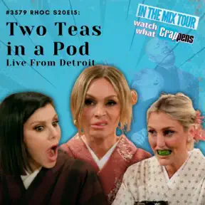 #3579 RHOC S20E15: Two Teas in a Pod, Live From Detroit artwork