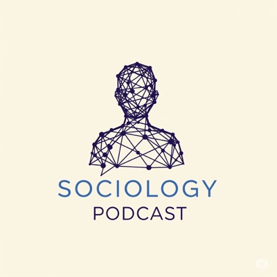 Sociology Podcast Sociology Podcast